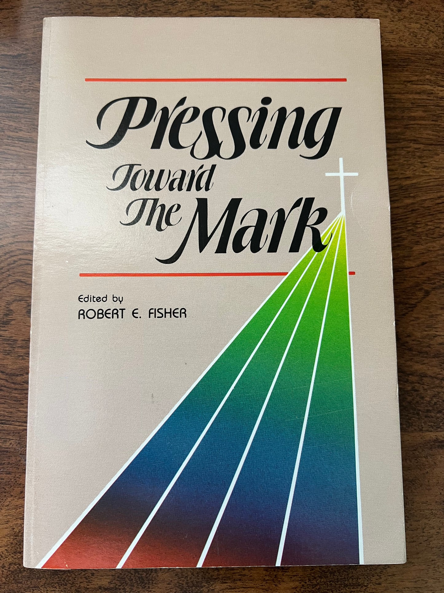 Pressing Toward the Mark