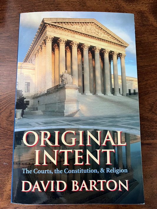 Original Intent: The Courts, the Constitution, & Religion